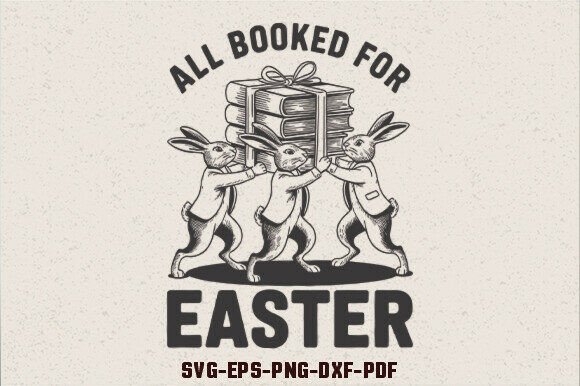 All Booked for Easter SVG – A Versatile Graphic Design Asset