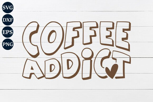 Coffee Addict SVG PNG for Crafts and Graphics