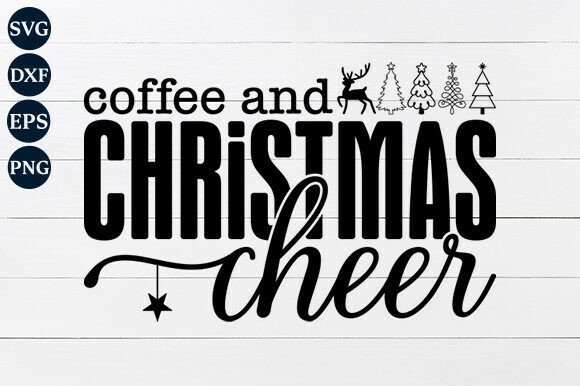 Coffee and Christmas Cheer SVG PNG for Crafts and Graphics