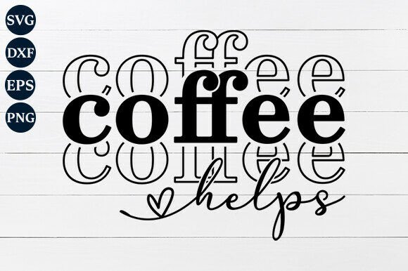Coffee Helps SVG PNG Review