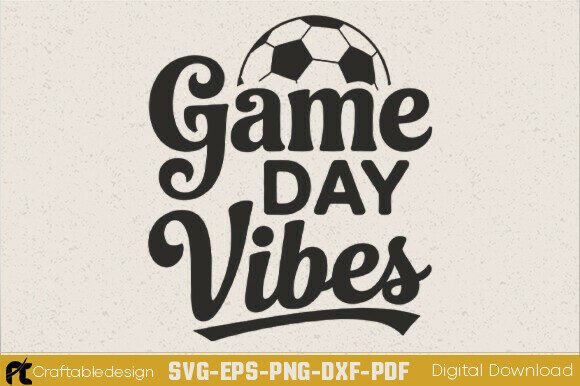 Game Day Vibes SVG Soccer for Crafts and Graphics