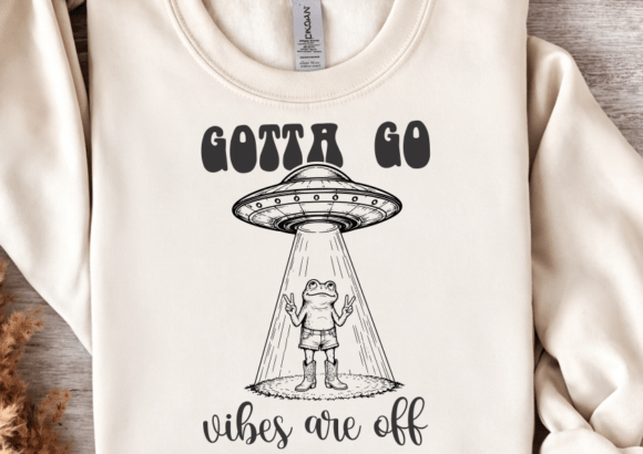 Gotta Go Vibes Are Off Graphics for Crafts