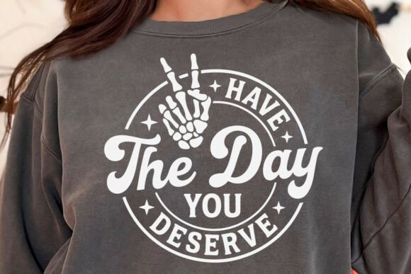 Have the Day You Deserve Skeleton Hand Review