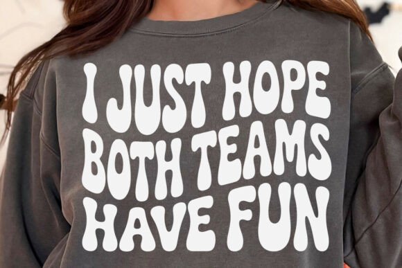 I Just Hope Both Teams Have Fun, Funny Graphics