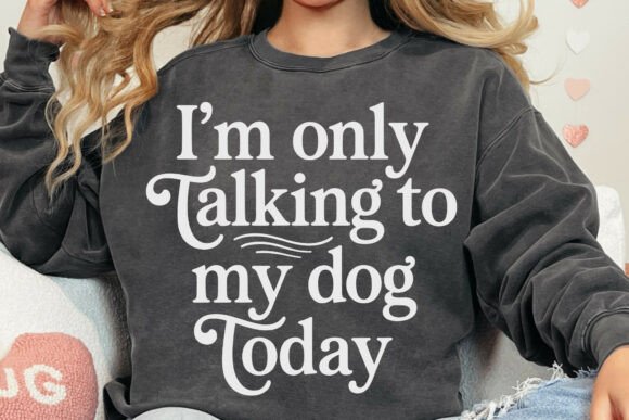 I'm Only Talking to My Dog Today SVG Review