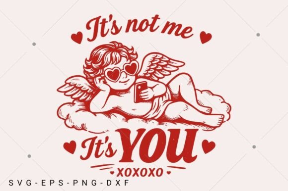 It's Not Me It's You SVG PNG for Crafts and Graphics