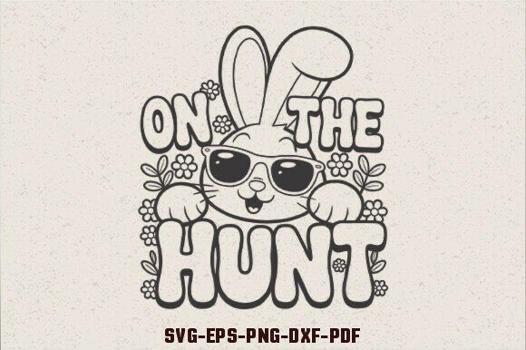 On the Hunt SVG Easter Bunny Graphics for Crafts