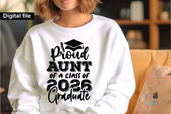 Proud Aunt of a Class of 2026 Graduate Graphics for Crafts