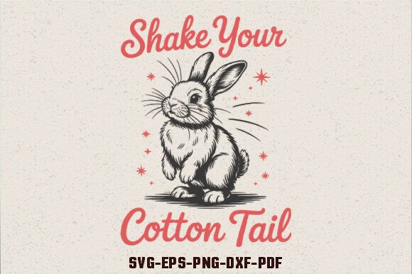Shake Your Cotton Tail Easter SVG for Crafts and Graphics